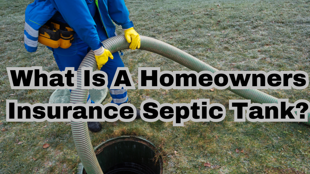 What is a homeowners insurance septic tank?