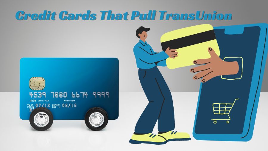 Credit Cards That Pull TransUnion