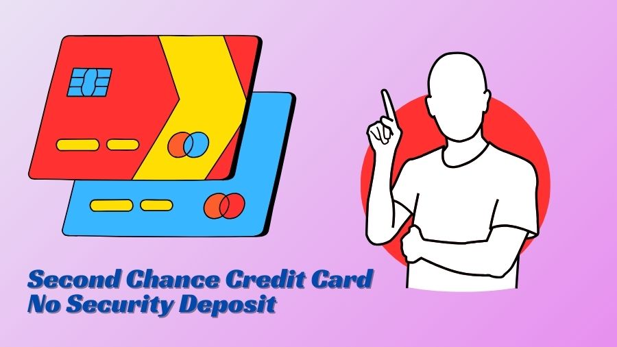 Second Chance Credit Card No Security Deposit